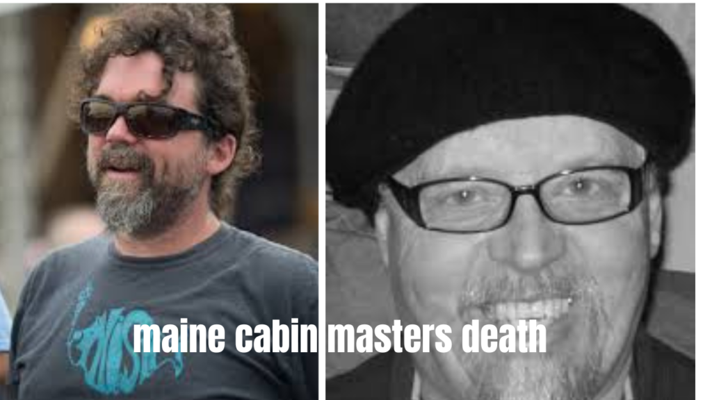 maine cabin masters death