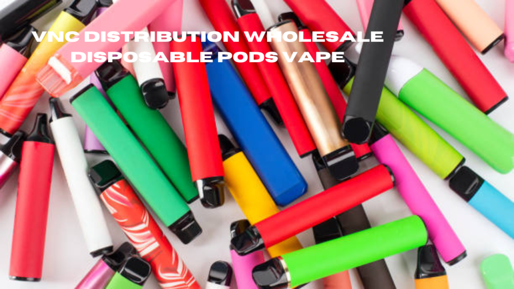 vnc distribution wholesale disposable pods vape