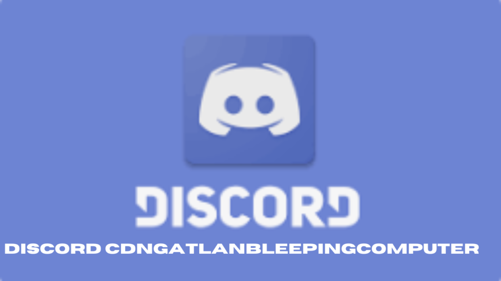 discord cdngatlanbleepingcomputer