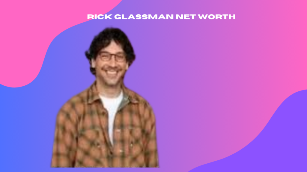 rick glassman net worth