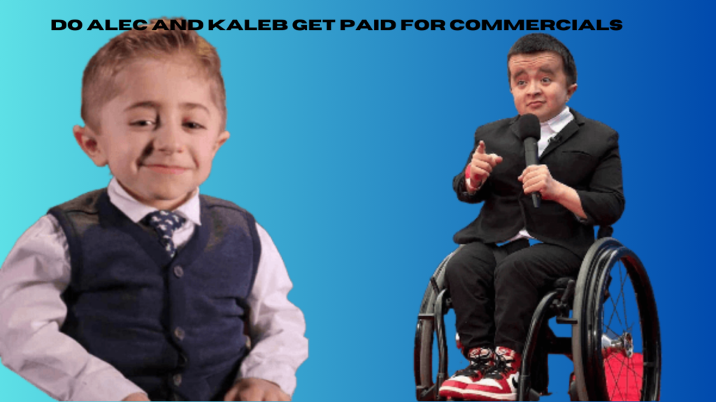 do alec and kaleb get paid for commercials