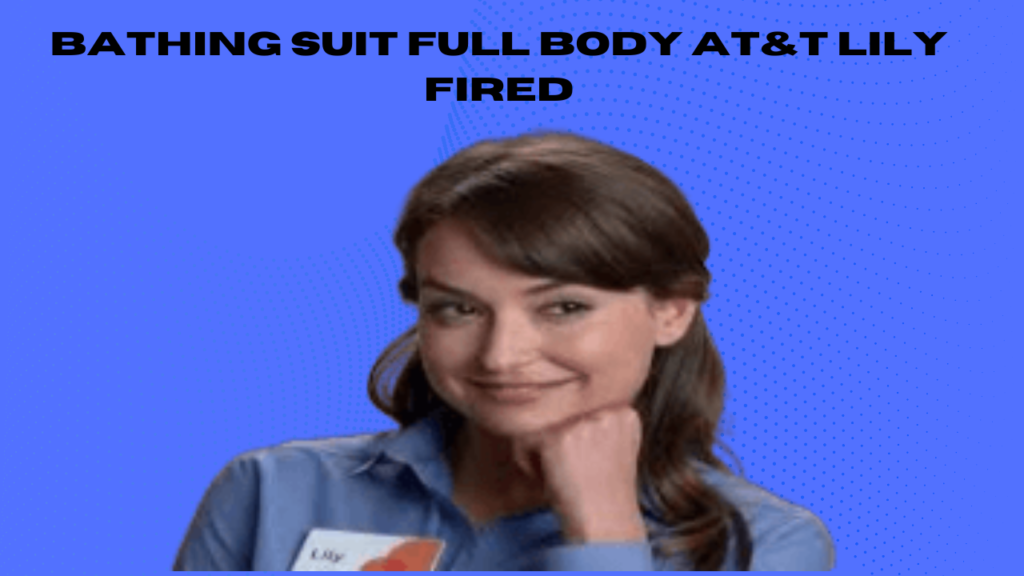 bathing suit full body at&t lily fired