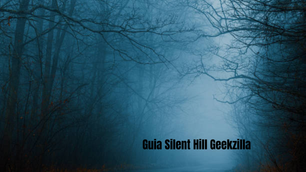 Guia Silent Hill Geekzilla