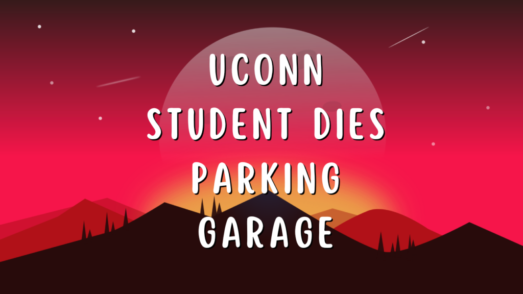 UConn Student Dies Parking Garage