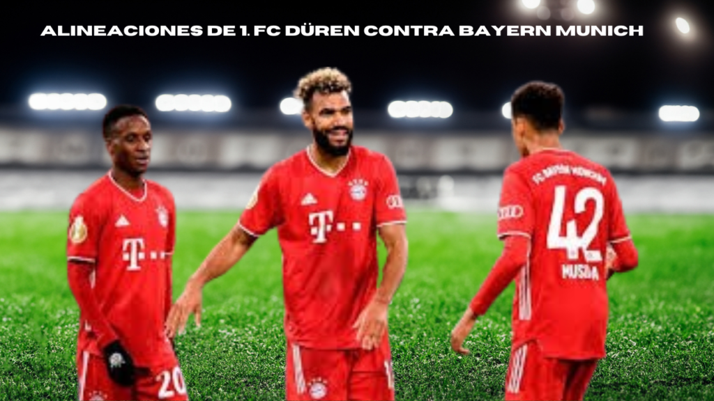 alineaciones de 1. fc düren contra bayern munich