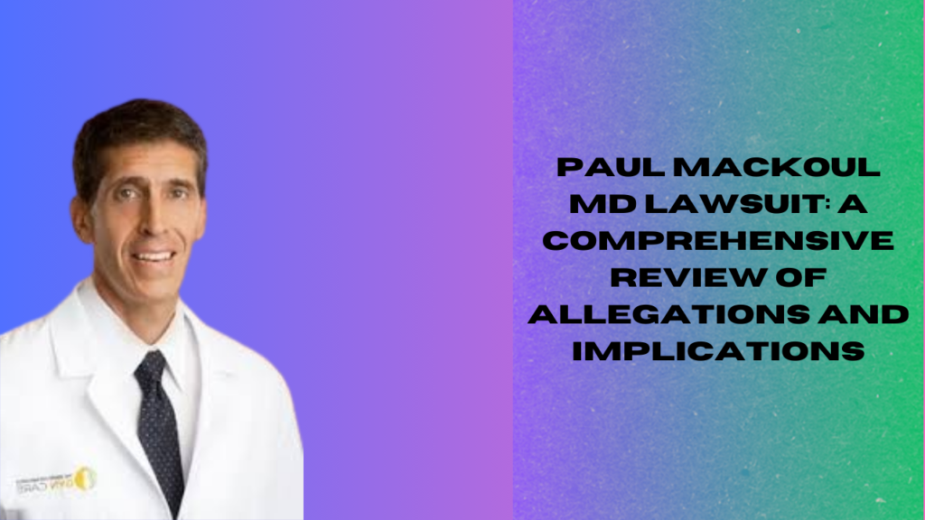 paul mackoul md lawsuit