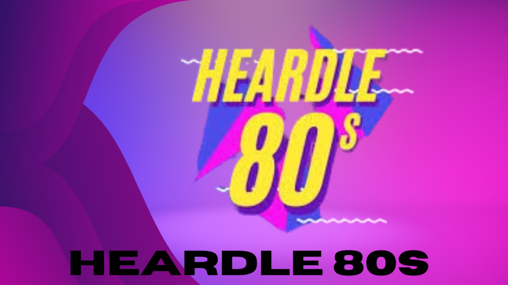 Heardle 80s