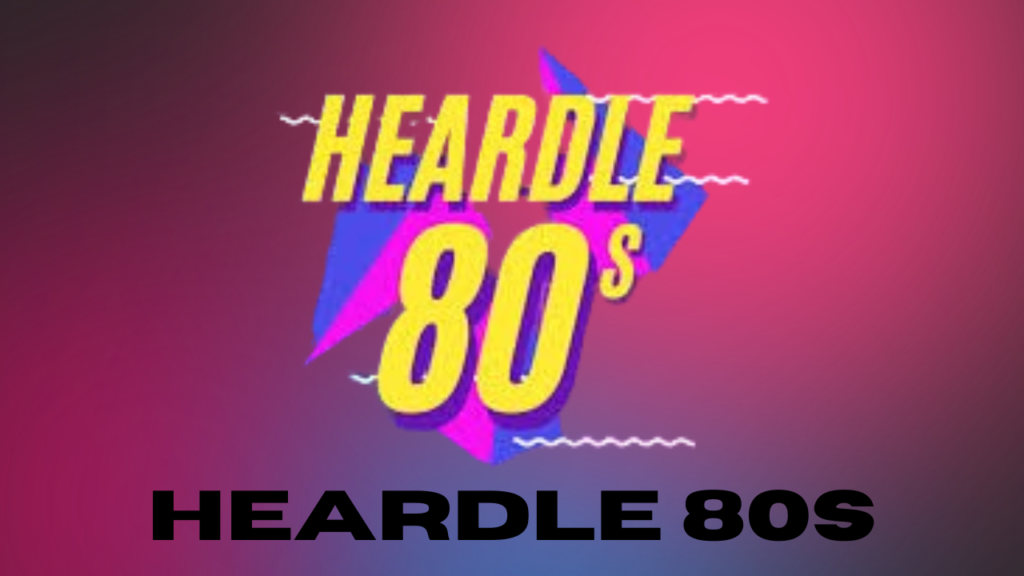 Heardle 80s