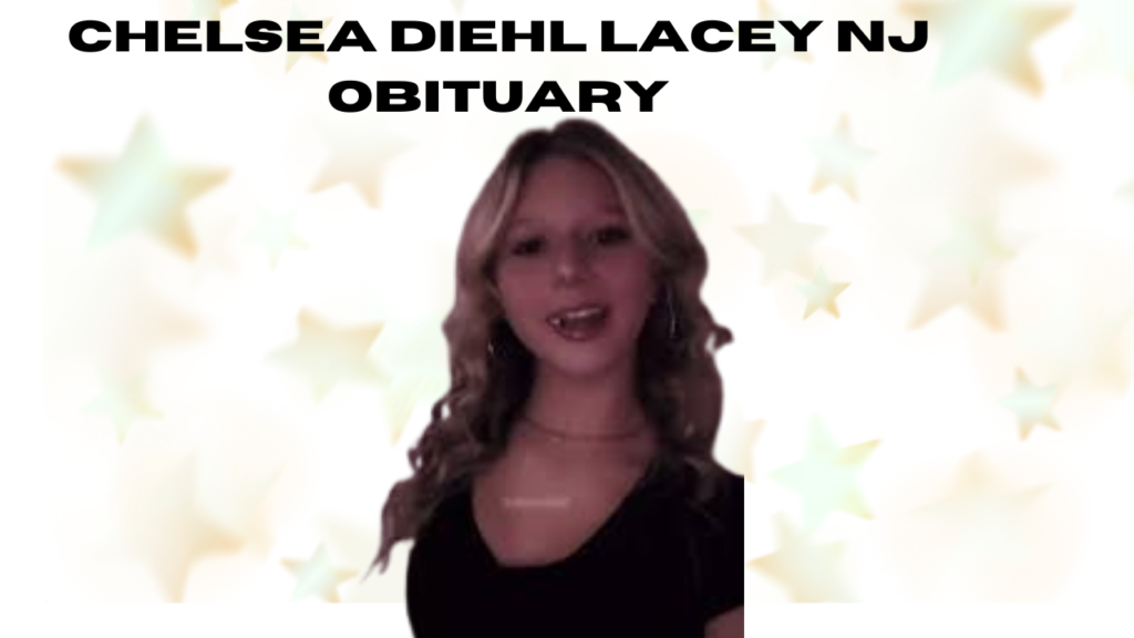 chelsea diehl lacey nj obituary