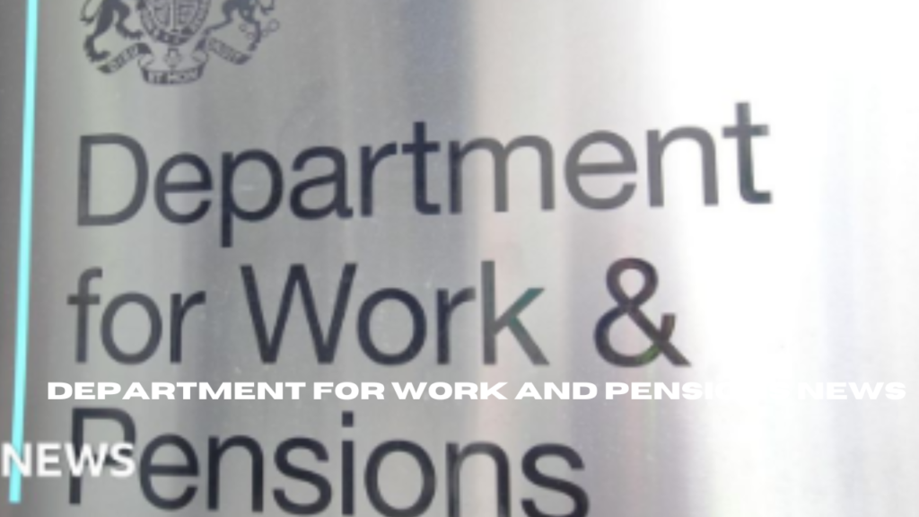 department for work and pensions news