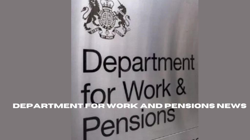 department for work and pensions news