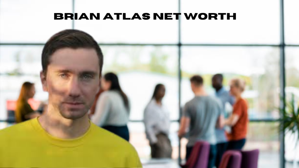 brian atlas net worth