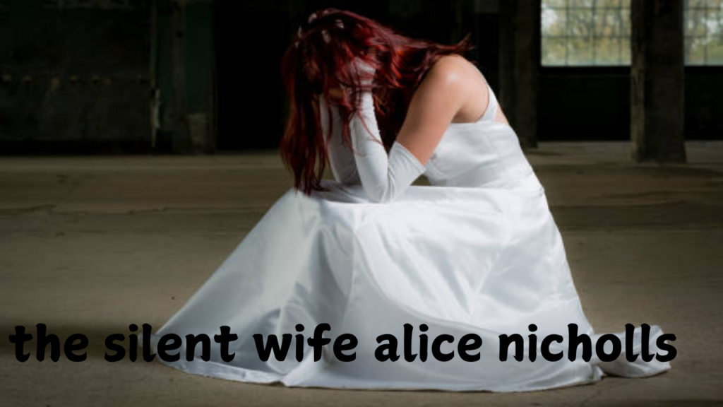 the silent wife alice nicholls