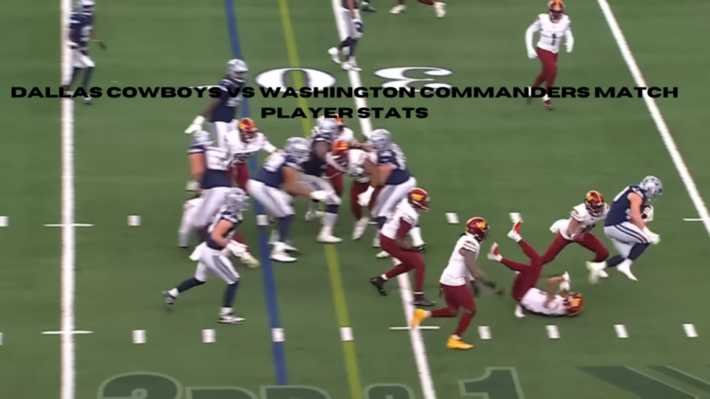 dallas cowboys vs washington commanders match player stats