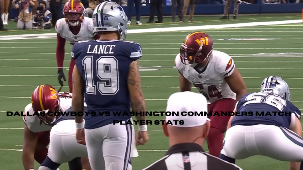 dallas cowboys vs washington commanders match player stats