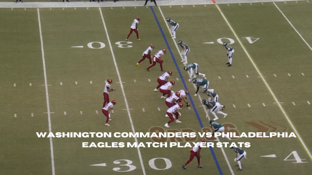 washington commanders vs philadelphia eagles match player stats